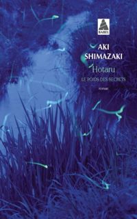 Aki Shimazaki - Hotaru: Le Poids des secrets