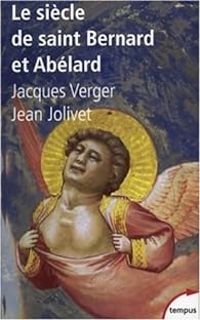 Couverture du livre Le siècle de saint Bernard et Abélard - Jacques Verger - Jean Jolivet