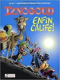 Couverture du livre Iznogoud enfin Calife ! - Jean Tabary