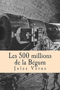 Couverture du livre Les 500 millions de la Begum - Jules Verne