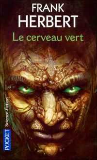 Couverture du livre Le cerveau vert - Frank Herbert