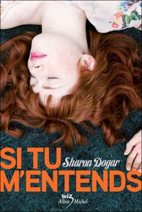 Couverture du livre SI TU M'ENTENDS - Sharon Dogar