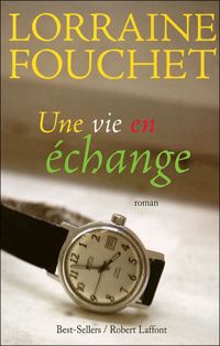 Lorraine Fouchet - Une vie en échange