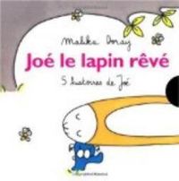 Couverture du livre Joé le lapin rêvé : 5 Histoires de Joé - Malika Doray