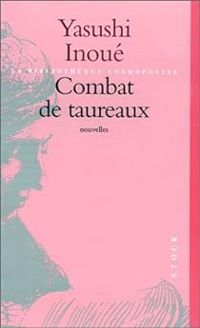 Yasushi Inoue - Combat de taureaux