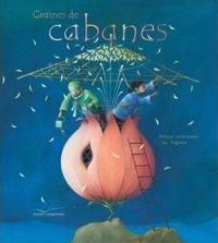 Couverture du livre Graines de cabanes - Philippe Lechermeier