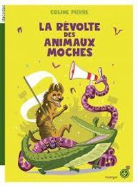 Couverture du livre La révolte des animaux moches - Coline Pierre