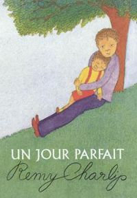 Couverture du livre Un jour parfait - Remy Charlip