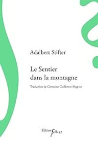 Adalbert Stifter - Le Sentier dans la montagne