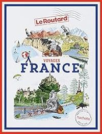 Couverture du livre Guide du Routard Voyages France - Guide Du Routard