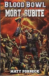 Couverture du livre Blood Bowl : Mort subite - Matt Forbeck