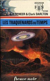 Karl Herbert Scheer - Clark Darlton - Les Traquenards du temps