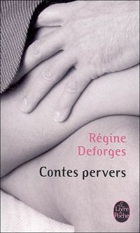 Couverture du livre Contes pervers - Regine Deforges - Deforges Regine