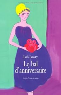 Lois Lowry - Le bal d'anniversaire