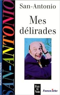 Couverture du livre Mes délirades - Frederic Dard