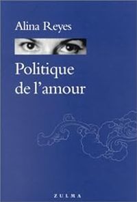 Alina Reyes - Politique de l'amour