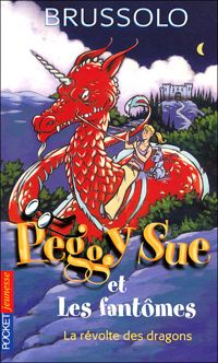 Couverture du livre 7. Peggy Sue et la révolte des dragons - Serge Brussolo