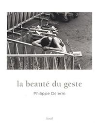 Couverture du livre La beauté du geste - Philippe Delerm