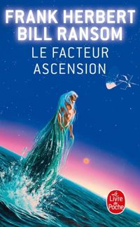 Frank Herbert - Bill Ransom - Le Facteur ascension