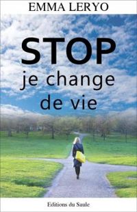 Couverture du livre STOP je change de vie - Emma Leryo