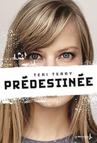 Teri Terry - Prédestinée