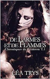 Couverture du livre De larmes et de flammes - Lea Trys