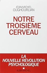 Jean Michel Oughourlian - Notre troisième cerveau