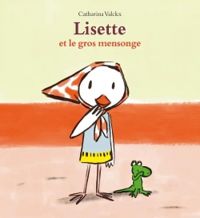 Couverture du livre Lisette et le gros mensonge - Catharina Valckx