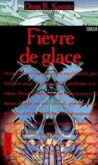 Couverture du livre Fièvre de glace - Dean Koontz