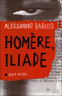 Couverture du livre Homère, Iliade - Alessandro Baricco