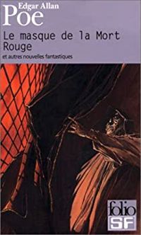 Edgar Allan Poe - Le Masque de la mort rouge et autres nouvelles fantastiques