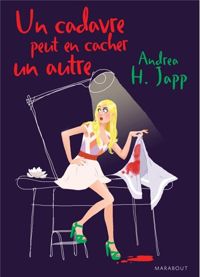 Andrea H. Japp - UN CADAVRE PEUT EN CACHE UN AUTRE