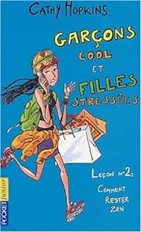 Couverture du livre Garçons cool et filles stressées - Cathy Hopkins