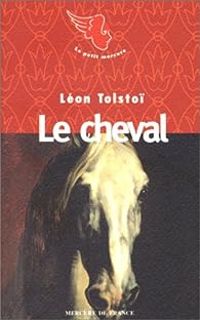 Couverture du livre Le cheval - Leon Tolstoi