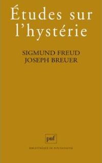 Sigmund Freud - Joseph Breuer - Etudes sur l'hystérie