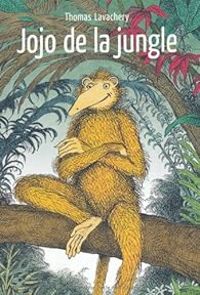 Couverture du livre Jojo de la jungle - Thomas Lavachery