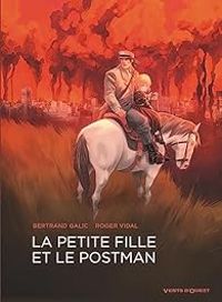 Couverture du livre La petite fille et le Postman - Bertrand Galic