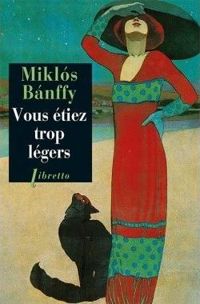 Couverture du livre Vous étiez trop légers - Miklos Banffy