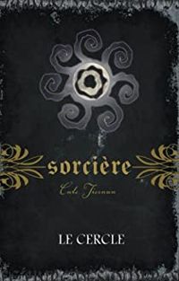 Cate Tiernan - Cercle (le) - collection sorcière livre 2