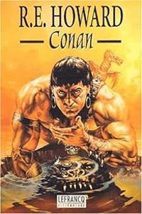 Robert E Howard - Conan, tome 1 