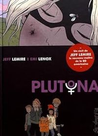 Jeff Lemire - Emi Lenox - Plutona