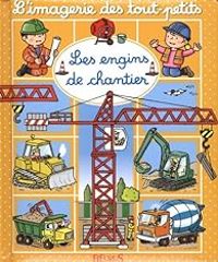 Couverture du livre Les engins de chantier - Emilie Beaumont - Christophe Hublet - Stephanie Redoules - Raffaella Cosco