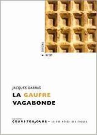 Couverture du livre La gaufre vagabonde - Jacques Darras