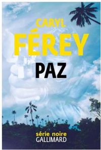 Couverture du livre Paz - Caryl Ferey