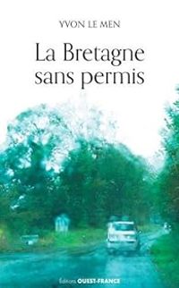 Couverture du livre La Bretagne sans permis - Yvon Le Men