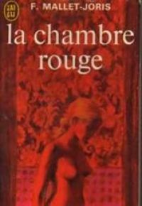 Francoise Mallet Joris - La chambre rouge