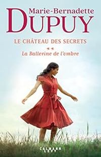 Marie Bernadette Dupuy - La Ballerine de l'ombre