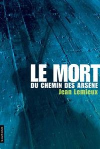 Couverture du livre La Mort du Chemin des Arsene - Jean Lemieux