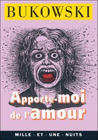 Couverture du livre Apporte-moi de l'amour - Charles Bukowski