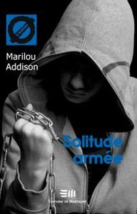 Marilou Addison - Solitude armée